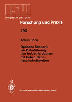 Horn |  Optische Sensorik zur Bahnführung von Industrierobotern mit hohen Bahngeschwindigkeiten | eBook | Sack Fachmedien