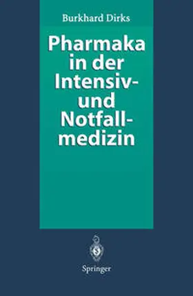 Dirks |  Pharmaka in der Intensiv- und Notfallmedizin | eBook | Sack Fachmedien