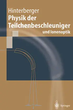 Hinterberger |  Physik der Teilchenbeschleuniger und Ionenoptik | eBook | Sack Fachmedien