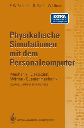 Schmid / Spitz / Lösch |  Physikalische Simulationen mit dem Personalcomputer | Buch |  Sack Fachmedien