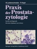 Leistenschneider / Nagel |  Praxis der Prostatazytologie | Buch |  Sack Fachmedien