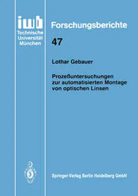 Gebauer |  Prozeßuntersuchungen zur automatisierten Montage von optischen Linsen | eBook | Sack Fachmedien