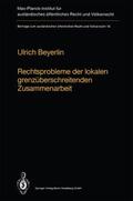Beyerlin |  Rechtsprobleme der lokalen grenzüberschreitenden Zusammenarbeit | Buch |  Sack Fachmedien