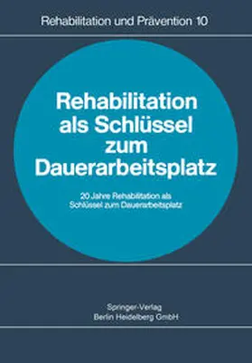 Scholz |  Rehabilitation als Schlüssel zum Dauerarbeitsplatz | eBook | Sack Fachmedien