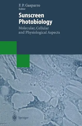 Gasparro |  Sunscreen Photobiology: Molecular, Cellular and Physiological Aspects | Buch |  Sack Fachmedien