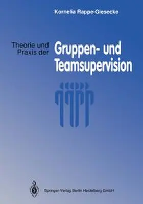Rappe-Giesecke |  Theorie und Praxis der Gruppen- und Teamsupervision | eBook | Sack Fachmedien