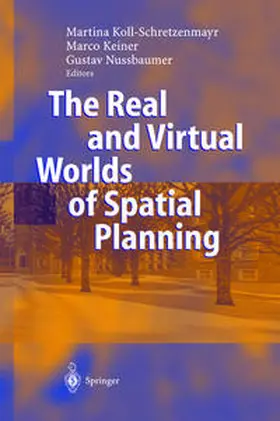 Koll-Schretzenmayr / Keiner / Nussbaumer | The Real and Virtual Worlds of Spatial Planning | E-Book | sack.de