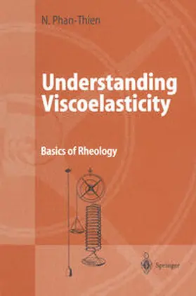Phan-Thien |  Understanding Viscoelasticity | eBook | Sack Fachmedien
