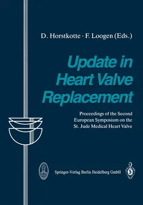 Loogen / Horstkotte |  Update in Heart Valve Replacement | Buch |  Sack Fachmedien