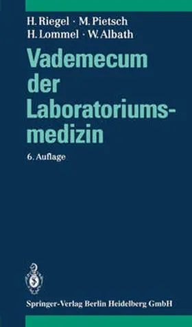 Riegel / Pietsch / Lommel |  Vademecum der Laboratoriumsmedizin | eBook | Sack Fachmedien