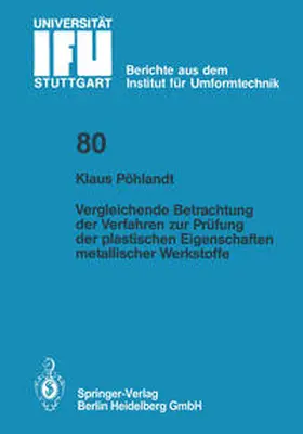 Pöhlandt |  Vergleichende Betrachtung der Verfahren zur Prüfung der plastischen Eigenschaften metallischer Werkstoffe | eBook | Sack Fachmedien