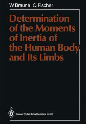 Fischer / Braune | Determination of the Moments of Inertia of the Human Body and Its Limbs | Buch | 978-3-662-11238-0 | sack.de