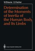 Fischer / Braune |  Determination of the Moments of Inertia of the Human Body and Its Limbs | Buch |  Sack Fachmedien