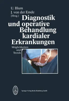 Emde / Blum |  Diagnostik und operative Behandlung kardialer Erkrankungen | Buch |  Sack Fachmedien