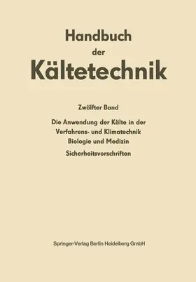 Baur |  Die Anwendung der Kälte in der Verfahrens- und Klimatechnik, Biologie und Medizin | Buch |  Sack Fachmedien