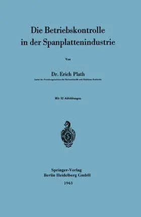 Plath |  Die Betriebskontrolle in der Spanplattenindustrie | eBook | Sack Fachmedien