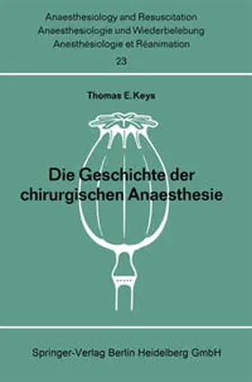 Keys |  Die Geschichte der chirurgischen Anaesthesie | eBook | Sack Fachmedien