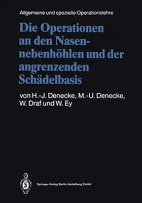 Denecke / Draf / Ey |  Die Operationen an den Nasennebenhöhlen und der angrenzenden Schädelbasis | eBook | Sack Fachmedien
