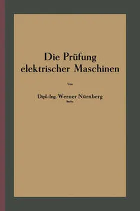 Nürnberg |  Die Prüfung elektrischer Maschinen | eBook | Sack Fachmedien