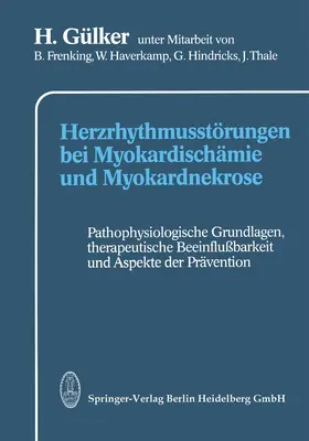 Gülker |  Herzrhythmusstörungen bei Myokardischämie und Myokardnekrose | Buch |  Sack Fachmedien