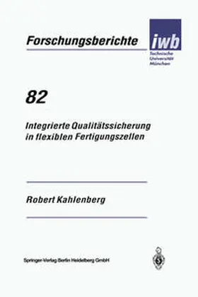 Kahlenberg |  Integrierte Qualitätssicherung in flexiblen Fertigungszellen | eBook | Sack Fachmedien