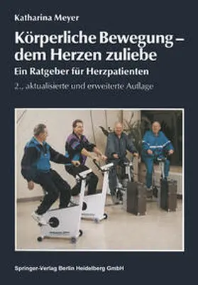 Meyer |  Körperliche Bewegung - dem Herzen zuliebe | eBook | Sack Fachmedien