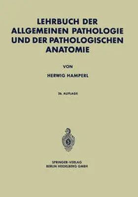 Hamperl |  Lehrbuch der Allgemeinen Pathologie und der Pathologischen Anatomie | eBook | Sack Fachmedien