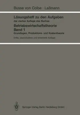 Busse von Colbe / Laßmann |  Lösungsheft zu den Aufgaben der vierten Auflage des Buches | eBook | Sack Fachmedien