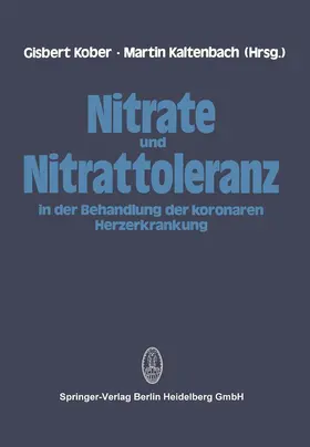 Kaltenbach / Kober |  Nitrate und Nitrattoleranz in der Behandlung der koronaren Herzerkrankung | Buch |  Sack Fachmedien