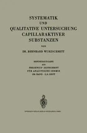 Wurzschmitt |  Systematik und Qualitative Untersuchung Capillaraktiver Substanzen | eBook | Sack Fachmedien