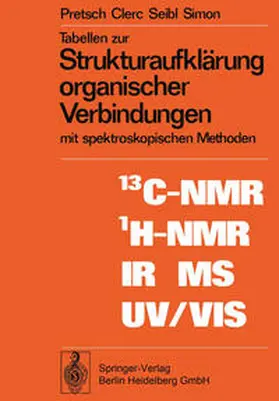 Pretsch / Clerc / Seibl |  Tabellen zur Strukturaufklärung organischer Verbindungen mit spektroskopischen Methoden | eBook | Sack Fachmedien