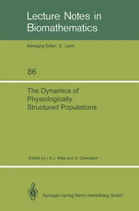Metz / Diekmann |  The Dynamics of Physiologically Structured Populations | eBook | Sack Fachmedien