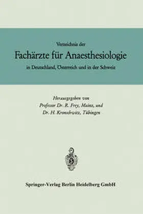 Frey / Kronschwitz |  Verzeichnis der Fachärzte für Anaesthesiologie in Deutschland, Österreich und in der Schweiz | eBook | Sack Fachmedien
