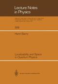Bacry |  Localizability and Space in Quantum Physics | Buch |  Sack Fachmedien