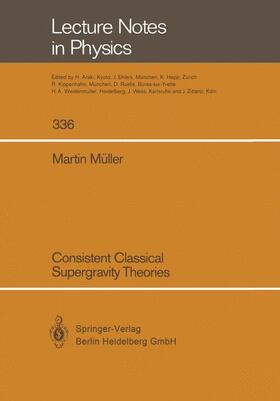 Müller | Consistent Classical Supergravity Theories | Buch | 978-3-662-13719-2 | sack.de