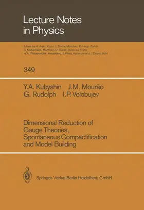Kubyshin / Volobujev / Mourao |  Dimensional Reduction of Gauge Theories, Spontaneous Compactification and Model Building | Buch |  Sack Fachmedien