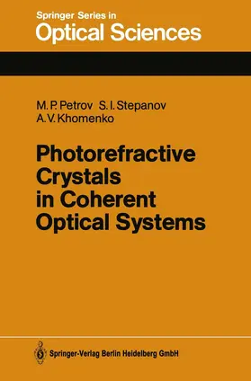 Petrov / Khomenko / Stepanov |  Photorefractive Crystals in Coherent Optical Systems | Buch |  Sack Fachmedien