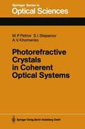 Petrov / Khomenko / Stepanov |  Photorefractive Crystals in Coherent Optical Systems | Buch |  Sack Fachmedien