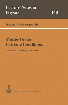 Schweiger / Latal | Matter Under Extreme Conditions | Buch | 978-3-662-13964-6 | sack.de