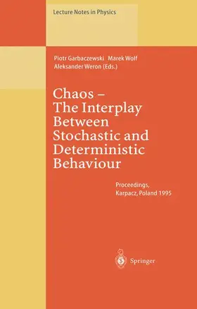 Garbaczewski / Weron / Wolf |  Chaos - The Interplay Between Stochastic and Deterministic Behaviour | Buch |  Sack Fachmedien