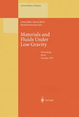 Ratke / Walter / Feuerbacher |  Materials and Fluids Under Low Gravity | Buch |  Sack Fachmedien