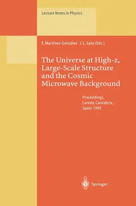 Martinez-Gonzalez / Sanz |  The Universe at High-z, Large-Scale Structure and the Cosmic Microwave Background | Buch |  Sack Fachmedien