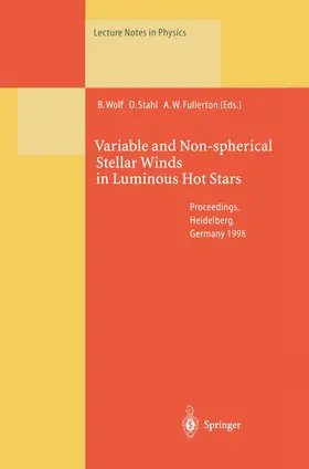 Wolf / Stahl / Fullerton |  Variable and Non-spherical Stellar Winds in Luminous Hot Stars | Buch |  Sack Fachmedien