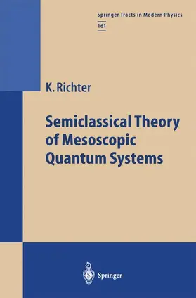 Richter |  Semiclassical Theory of Mesoscopic Quantum Systems | Buch |  Sack Fachmedien