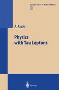 Stahl |  Physics with Tau Leptons | Buch |  Sack Fachmedien