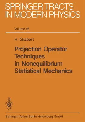 Grabert |  Projection Operator Techniques in Nonequilibrium Statistical Mechanics | Buch |  Sack Fachmedien
