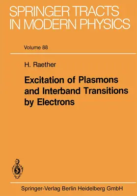 Raether |  Excitation of Plasmons and Interband Transitions by Electrons | Buch |  Sack Fachmedien