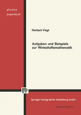 Vogt |  Aufgaben und Beispiele zur Wirtschaftsmathematik | eBook | Sack Fachmedien