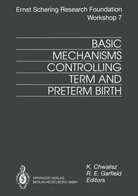Chwalisz / Garfield | Basic Mechanisms Controlling Term and Preterm Birth | E-Book | www.sack.de