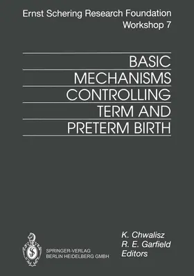 Chwalisz / Garfield |  Basic Mechanisms Controlling Term and Preterm Birth | Buch |  Sack Fachmedien